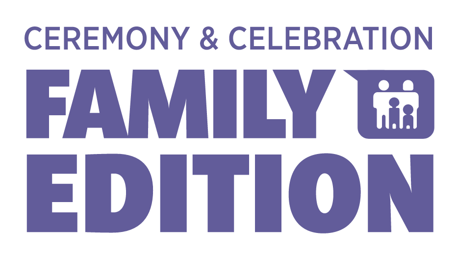Ceremony and Celebration Family Edition