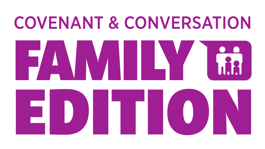 Covenant and Conversation Family Edition